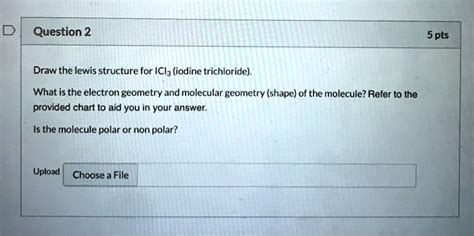 SOLVED: Question 2 5 pts Draw the lewis structure for IClz (iodine trichloride). What is the ...