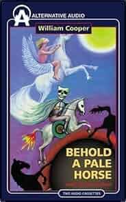 Amazon.com: Behold a Pale Horse (9781574530728): William Cooper: Books