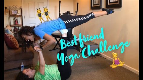 YOGA CHALLENGE (FT. BEST FRIEND) - YouTube