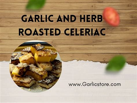 Garlic and Herb Roasted Celeriac - Garlic Store