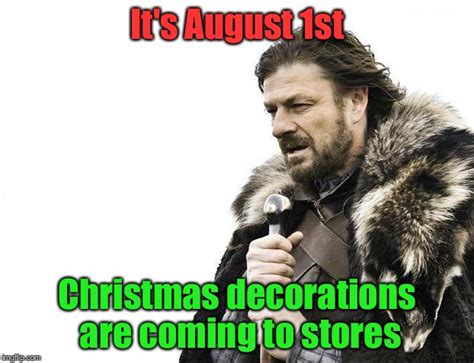 Brace yourselves, Christmas is coming - Imgflip