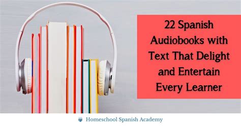 22 Spanish Audiobooks with Text That Delight and Entertain Every Learner