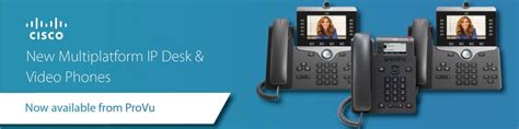 New Cisco Multiplatform IP Desk & Video Phones – ProVu Blog