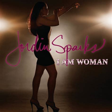 Jordin Sparks – I Am Woman Lyrics, MP3 Song Download // The Hype Factor