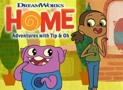 Home: Adventures with Tip & Oh TV Show Air Dates & Track Episodes - Next Episode