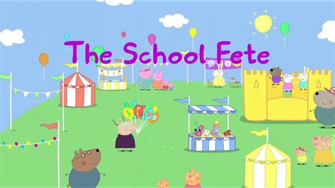 The School Fete Peppa pig - YouTube