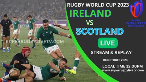 Scotland vs Ireland Rugby World Cup 2023 Live Stream - Match Replay ...