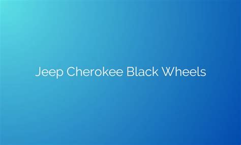 Unleashing The Beast: Conquer The Roads With Jeep Cherokee’s Sleek And ...