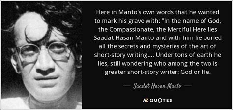 Saadat Hasan Manto quote: Here in Manto's own words that he wanted to ...