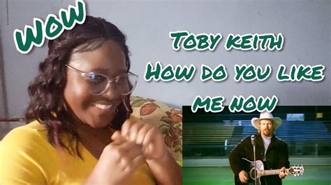 FIRST TIME HEARING - TOBY KEITH [ HOW DO YOU LIKE ME NOW ] REACTION - YouTube