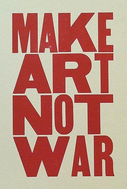 Make Art Not War Letterpress Print (With images) | Quote posters, Words quotes, Words