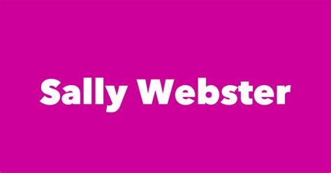 Sally Webster - Spouse, Children, Birthday & More