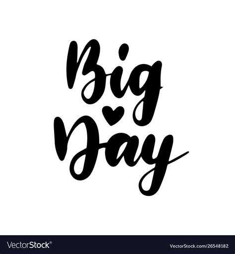 Big day handwritten lettering Royalty Free Vector Image