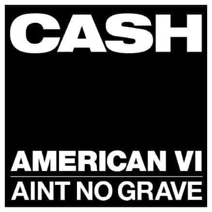 Johnny Cash: American VI: Ain't No Grave Vinyl & CD. Norman Records UK