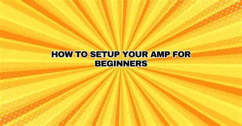 How to setup your amp for beginners - All For Turntables