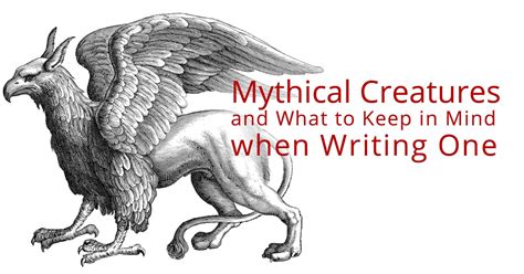 Mythical Creatures and What to Keep in Mind when Writing One