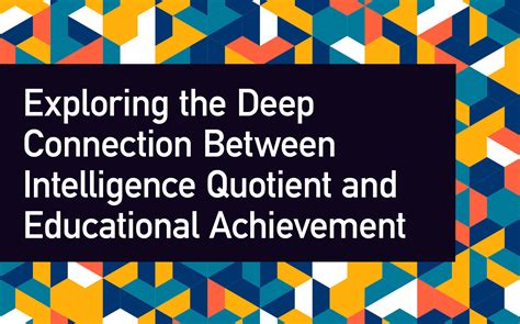 Exploring the Deep Connection Between Intelligence Quotient and ...