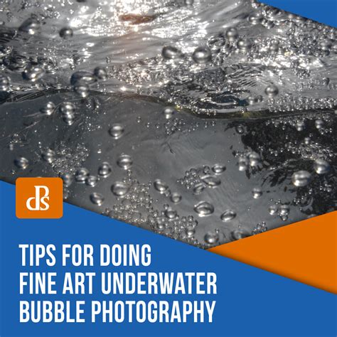 Tips for Doing Fine Art Underwater Bubble Photography