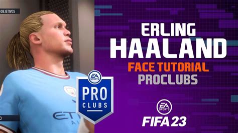 ERLING HAALAND FIFA 23 - Pro Clubs Face Creation - YouTube