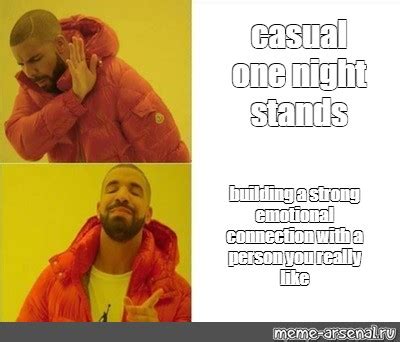 Сomics meme: "casual one night stands building a strong emotional connection with a person you ...