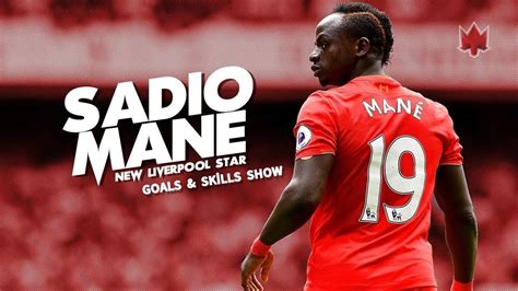 SADIO MANE | NEW LIVERPOOL STAR | GOALS & SKİLLS SHOW - YouTube