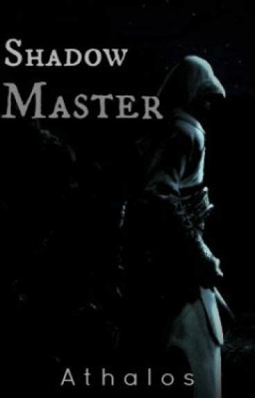 Shadow Master (1st Book) - Seralto - Wattpad