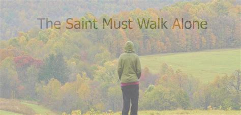 The Saint Must Walk Alone – Unveiling…