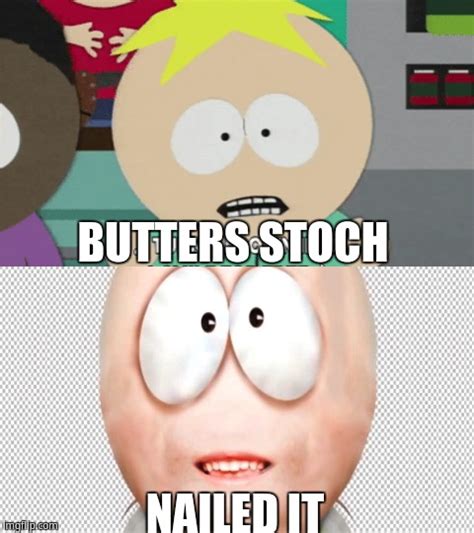 Butters Stotch = Nailed It - Imgflip