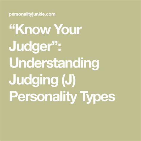 “Know Your Judger”: Understanding Judging (J) Personality Types The 16 ...