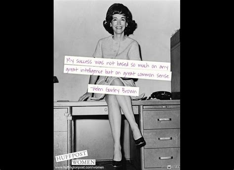 Helen Gurley Brown Quotes On Work, Sex And Success | HuffPost Women