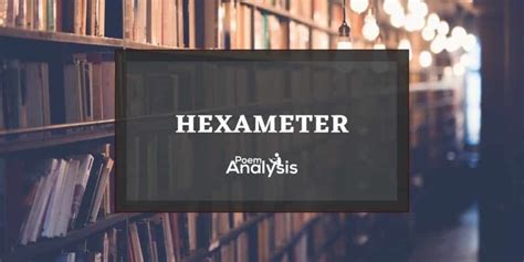 Hexameter Definition and Examples - Poem Analysis