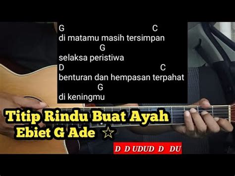 Kunci Gitar Titip Rindu Buat Ayah - Ebiet G Ade (Tutorial Untuk Pemula ...