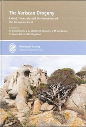 The Variscan Orogeny: Extent, Timescale and the Formation of the European Crust (Geological ...