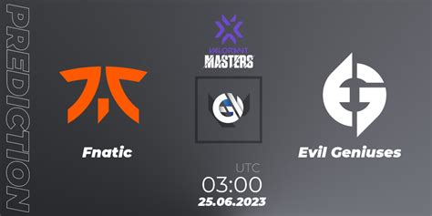 Fnatic vs Evil Geniuses: Betting TIp, Match Prediction. 25.06.2023 at 04:30. VALORANT, VCT 2023 ...