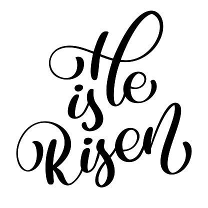 He Is Risen Text On White Background Calligraphy Lettering Vector Illustration For Christian ...