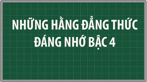 Những hằng đẳng thức đáng nhớ bậc 4 ( mũ 4 ) Toán lớp 8 9 - YouTube