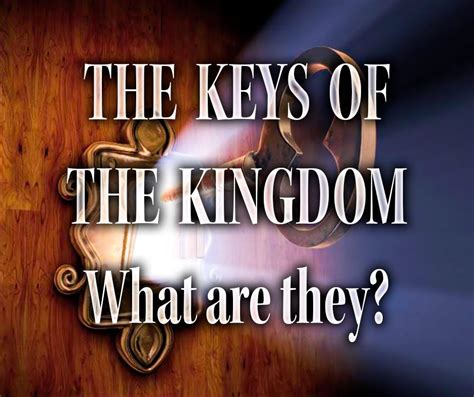 The Keys of the Kingdom, What Are They? – Yesterday's Prophecy, Today's News