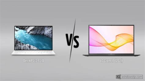 Dell XPS 13 9310 vs. LG Gram 17 (2021): Full specs comparison