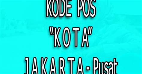 Kode Pos Jakarta Pusat Paling Lengkap