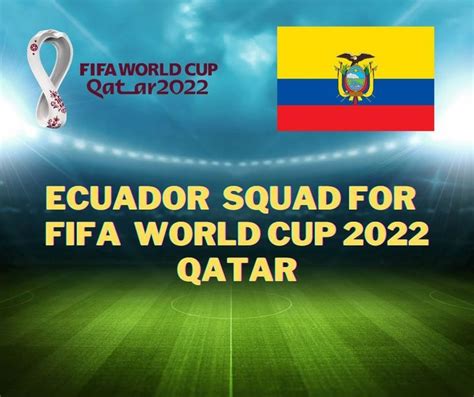 Ecuador Squad for FIFA World Cup 2022 Qatar | World cup 2022, Fifa ...