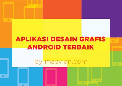 3 Aplikasi Desain Grafis Android berbasis Vektor Termudah - Masvian