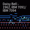 Daisy Bell - 1962, IBM 7091/ IBM 7094 - Online Sequencer