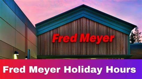 Fred Meyer Holiday Hours Opening/Closing in 2024 | Near Me - iHour ...