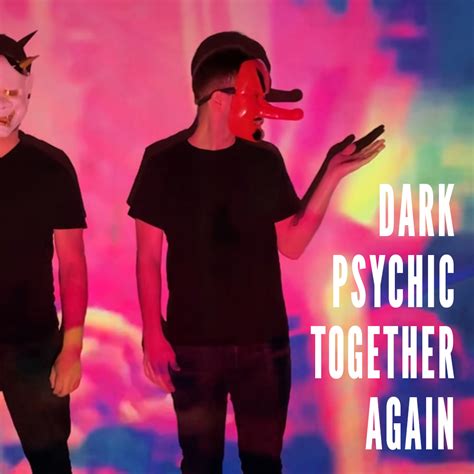 TOGETHER AGAIN – DARKPSYCHIC.NET