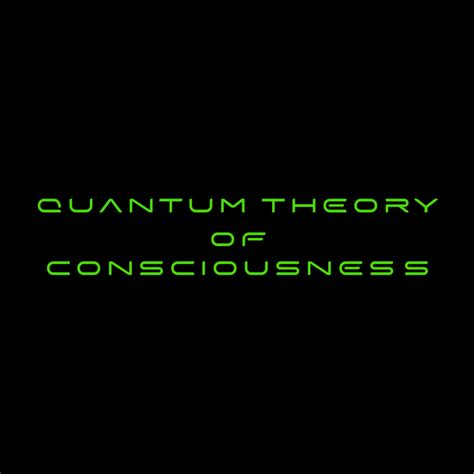 Quantum Theory of Consciousness. - HubPages