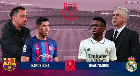 Preview: Barcelona Vs Real Madrid - Prediction, Lineups And More