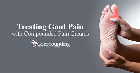 Compounded Pain Creams for Immediate Gout Pain Relief