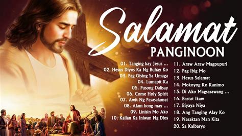 TAGALOG SALAMAT PANGINOON WORSHIP CHRISTIAN SONGS LYRICS 2021 - NEW RELAXING PRAISE MORNING ...