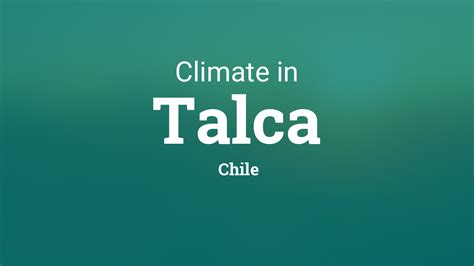 Climate & Weather Averages in Talca, Chile