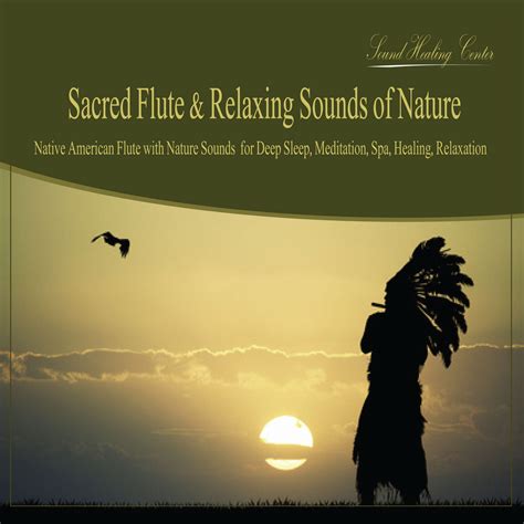 Sacred Flute: Native American Flute & Relaxing Sounds of Nature for Deep Sleep, Meditation, Spa ...